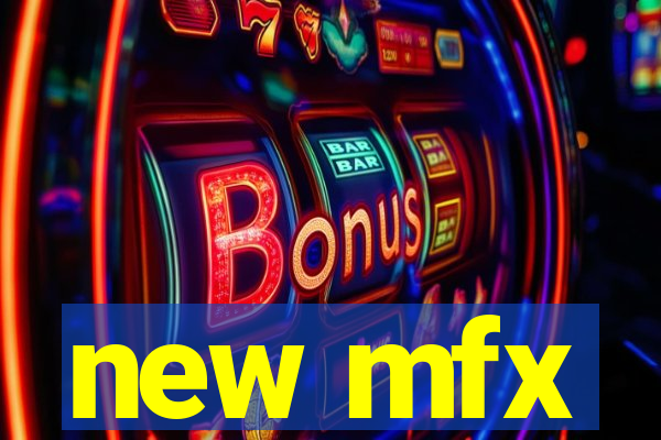 new mfx